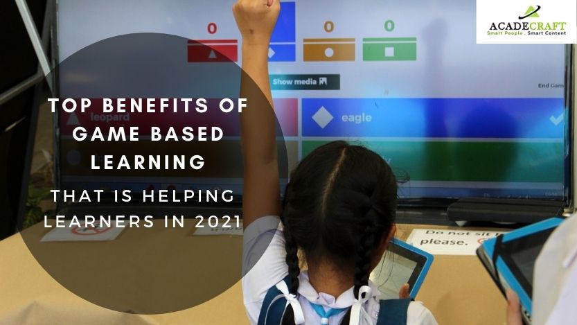 Top 4 Benefits Of Game Based Learning For Learners