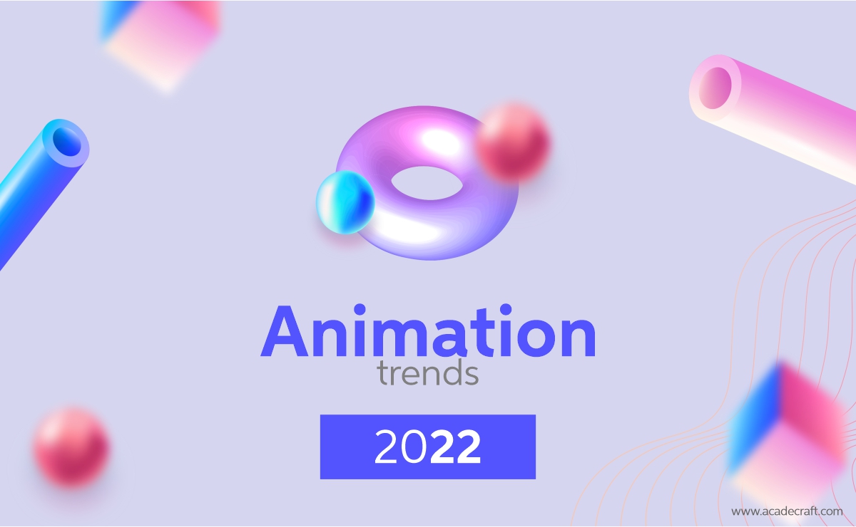 Top 7 Animation Trends in 2022