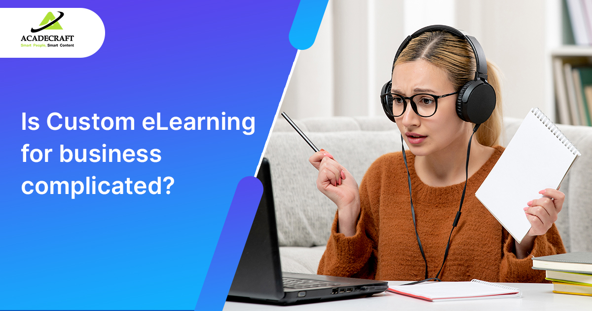 Learn if Custom Elearning for Business Is Complicated