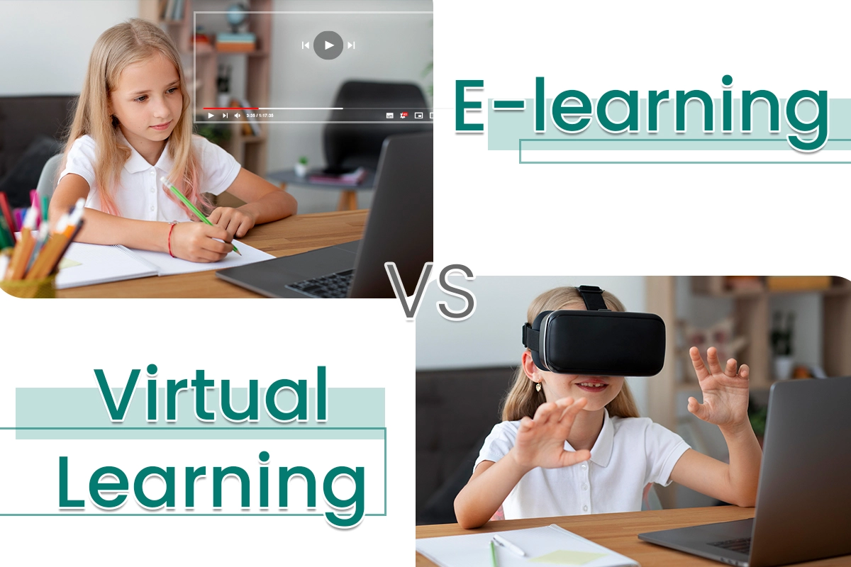 E-learning vs Virtual Learning: Comparision, Dissimilarity & Types