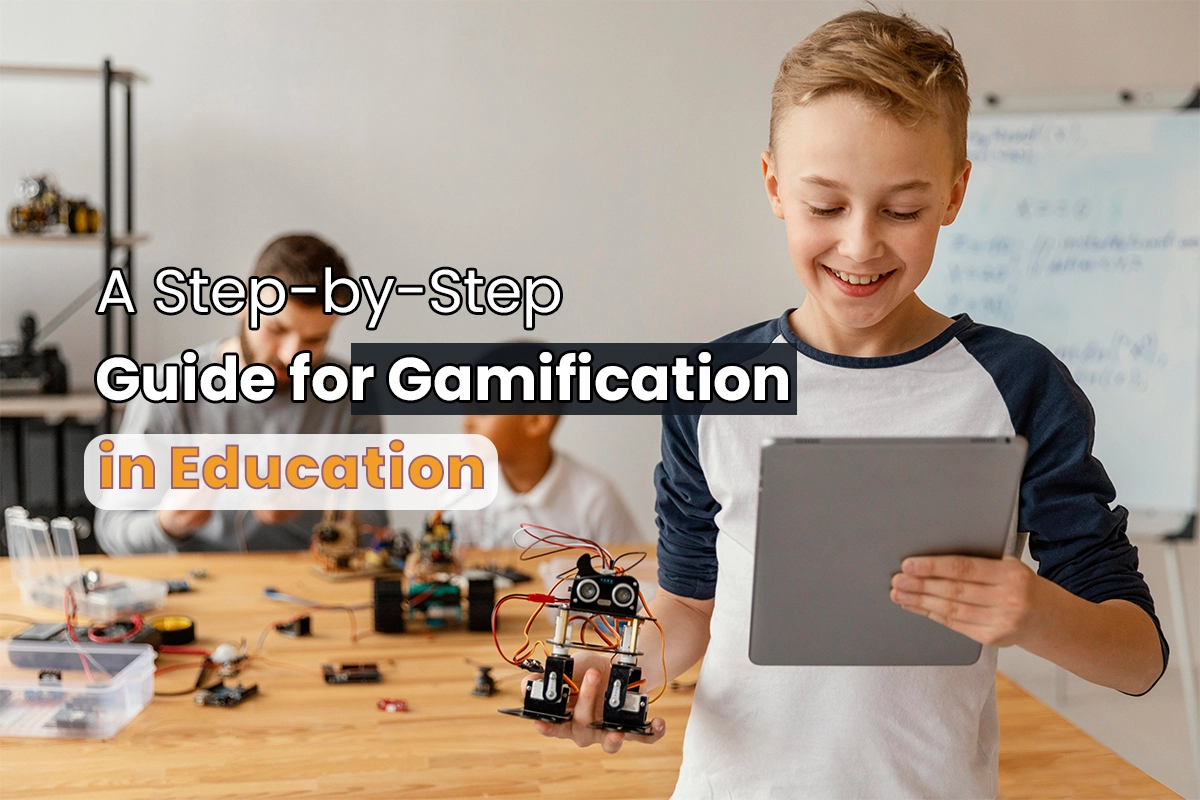 A Step-by-Step Guide for Gamification in Education