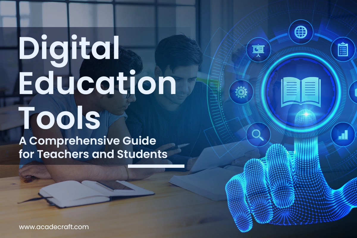 Digital Education Tools: A Comprehensive Guide for Teachers and Students