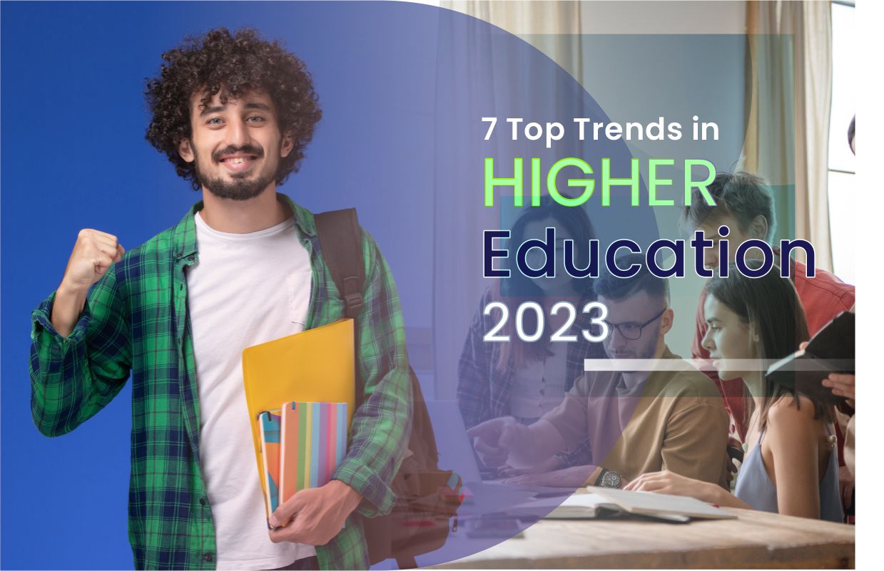 Top Trends in Higher Education 2023 to Watch Out For