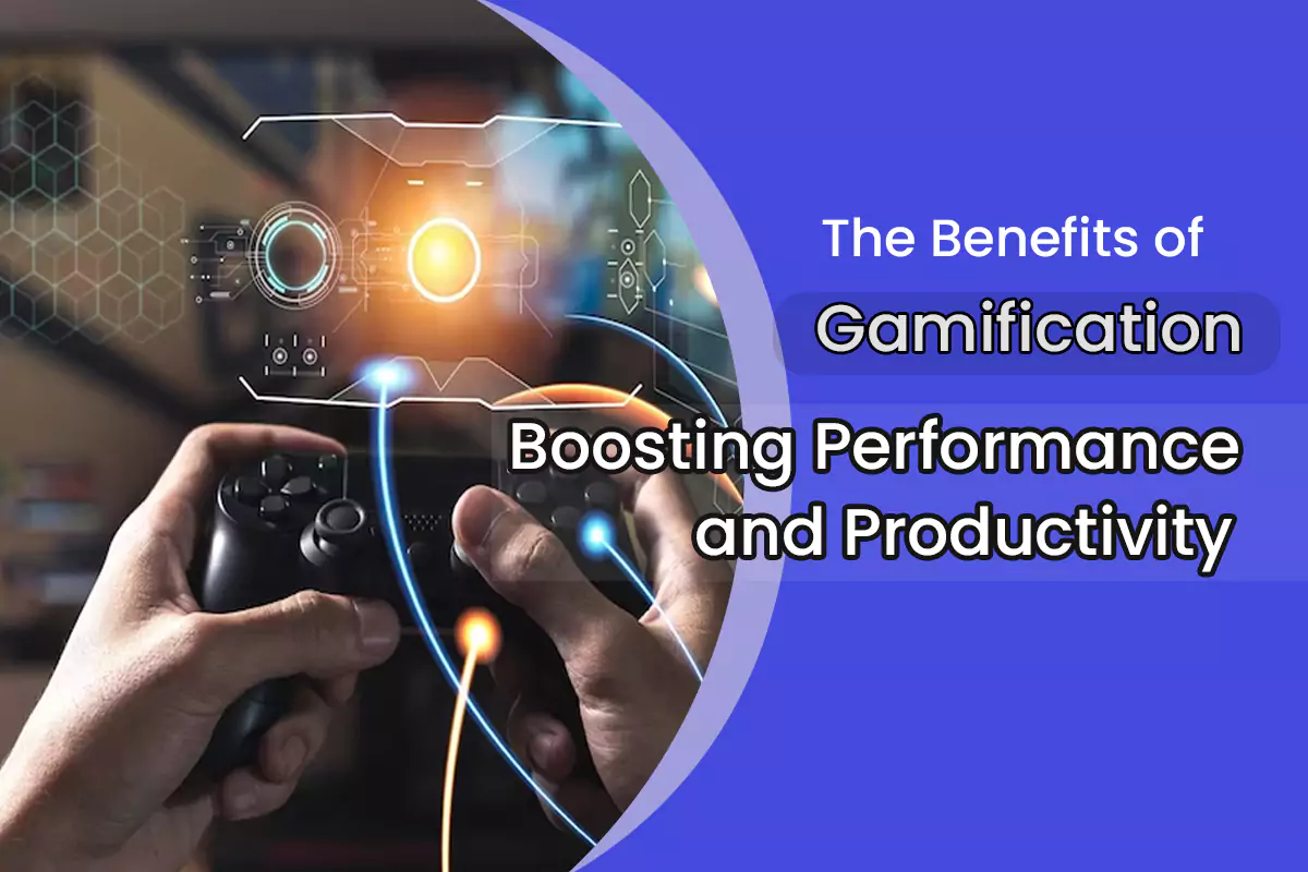 The Benefits of Gamification: Boosting Performance and Productivity