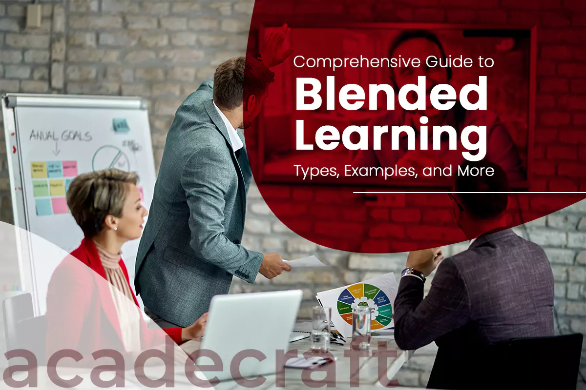 Comprehensive Guide to Blended Learning: Types, Examples, and More