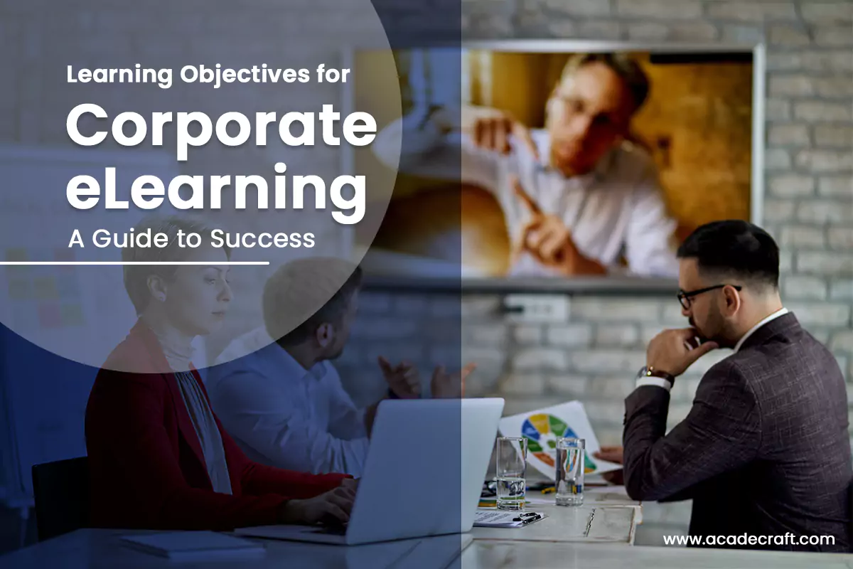 Learning Objectives for Corporate eLearning: A Guide to Success