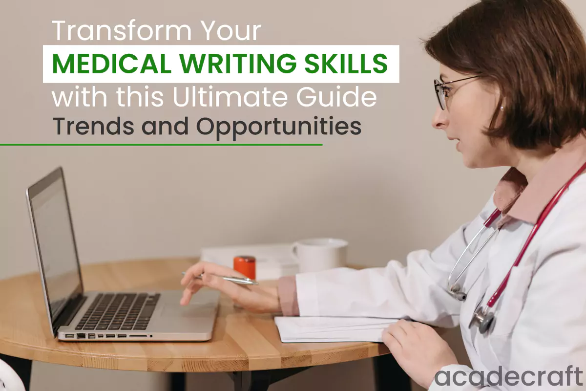 Transform Your Medical Writing Skills with this Ultimate Guide: Trends and Opportunities