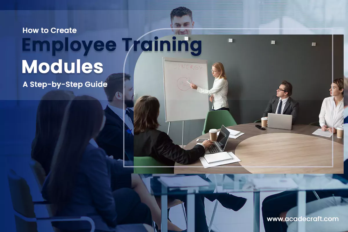 How to Create Employee Training Modules: A Step-by-Step Guide