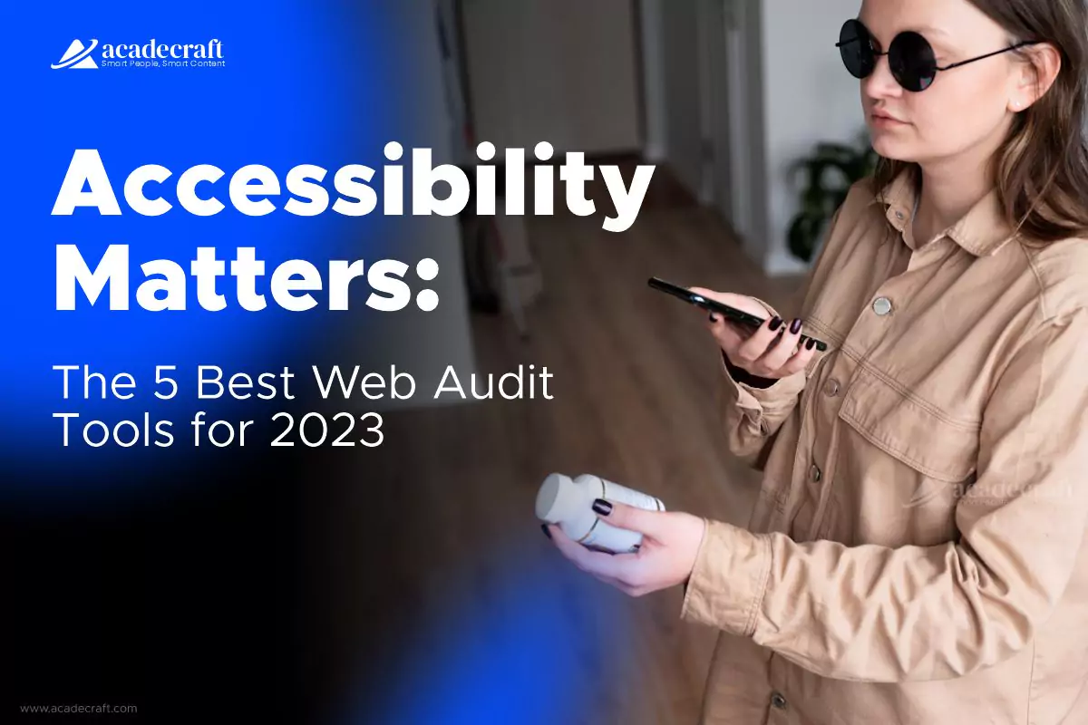 Accessibility Matters: The 5 Best Web Audit Tools for 2023