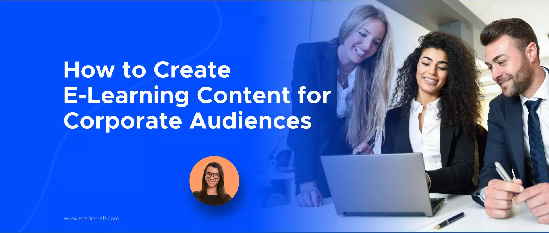 How to Create E-Learning Content for Corporate Audiences: Step-By-Step Guide