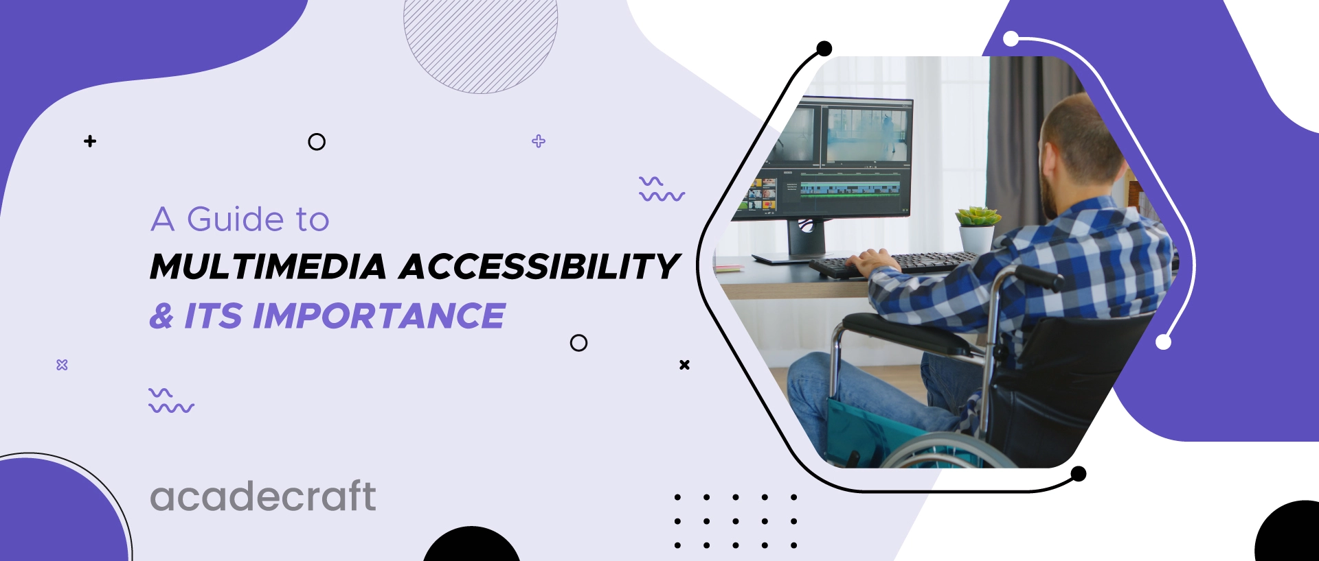 A Guide to Multimedia Accessibility & Its Importance