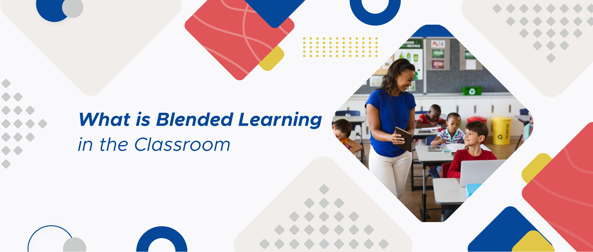 What is Blended Learning in The Classroom