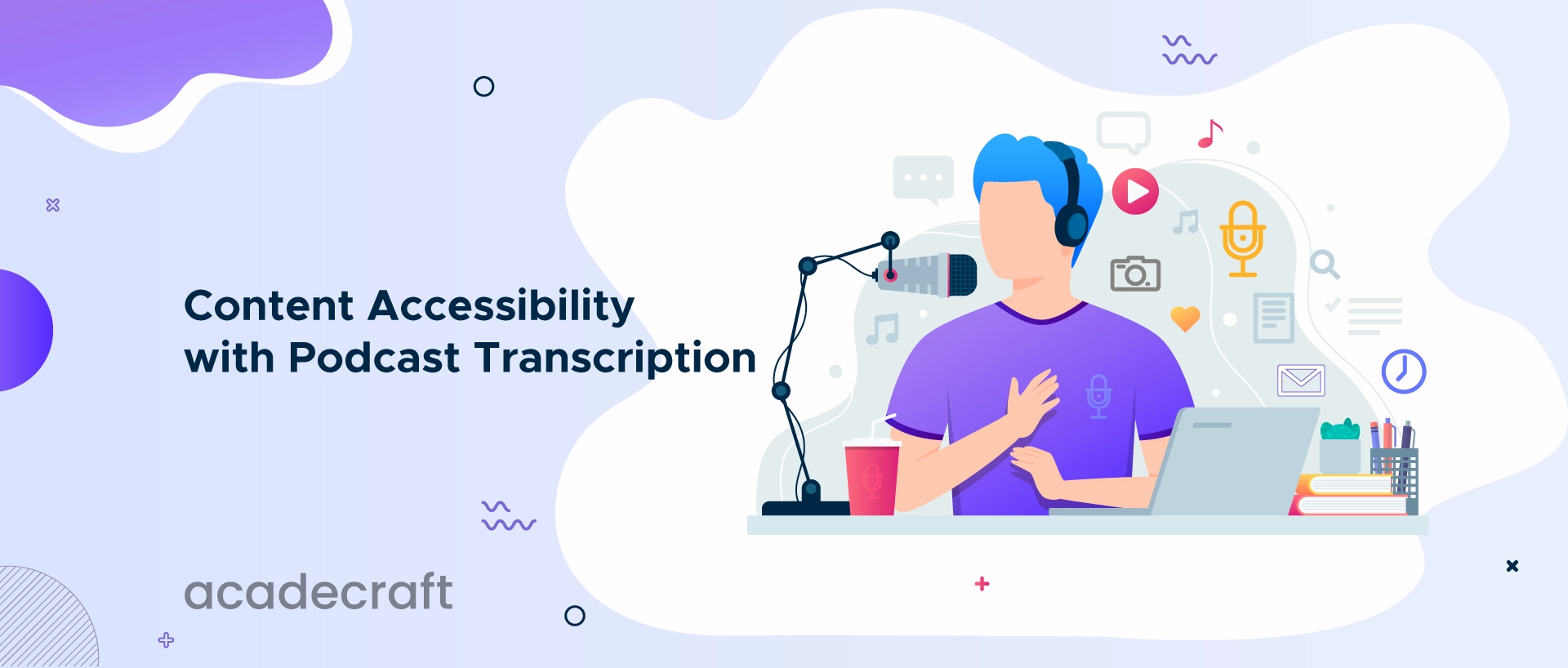 The Role of Podcast Transcription in Boosting Content Accessibility