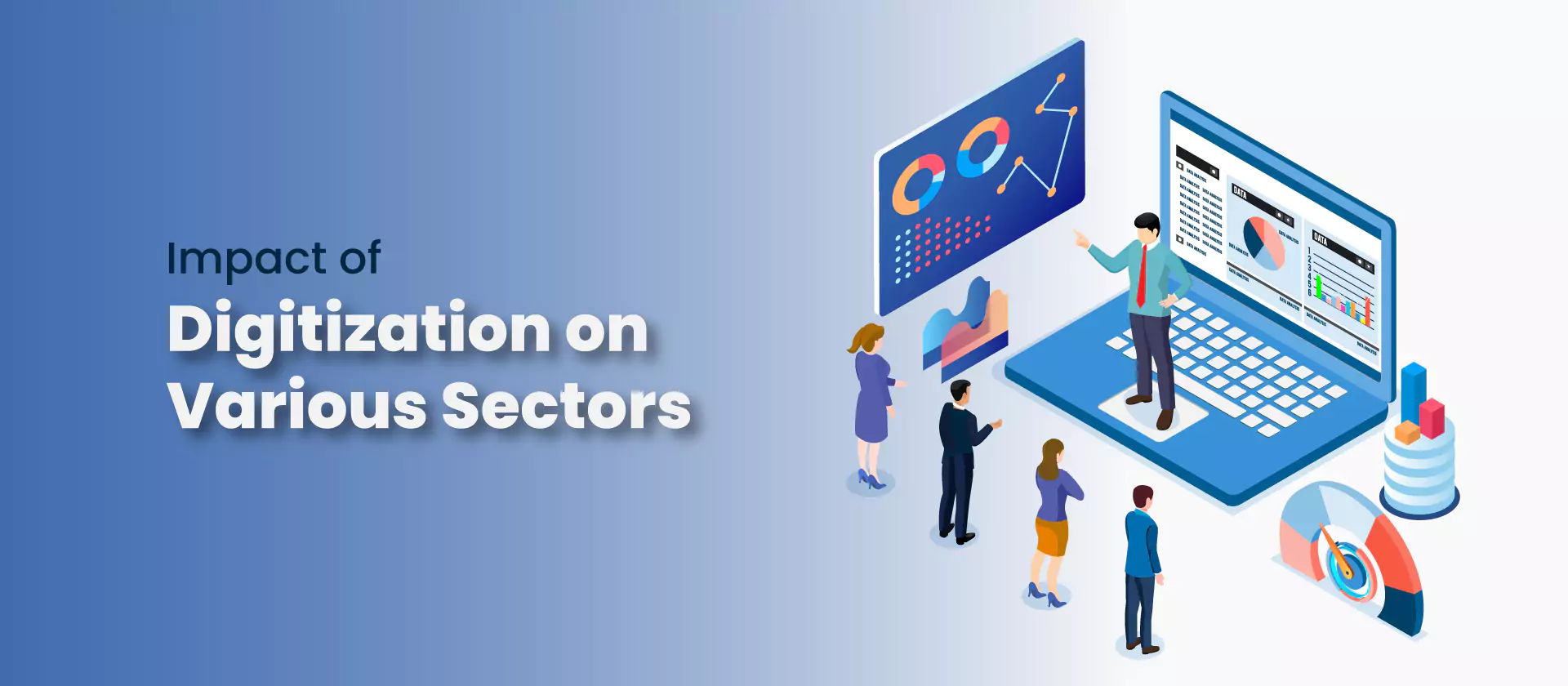 Impact of Digitization on Various Sectors: A Comprehensive Guide