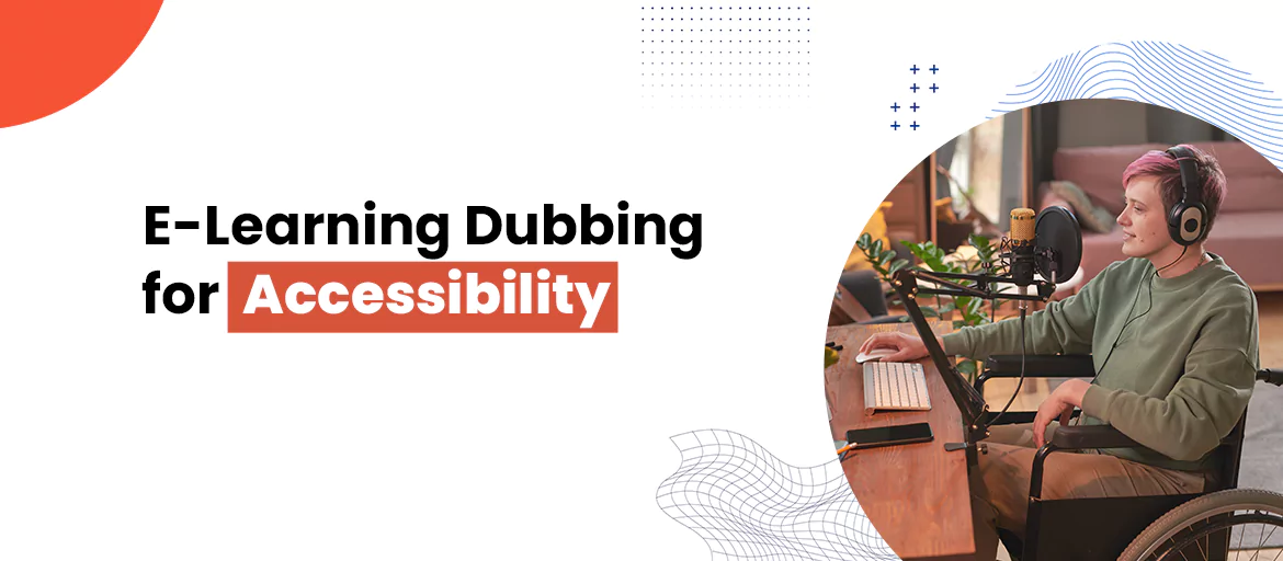 E-Learning Dubbing for Accessibility