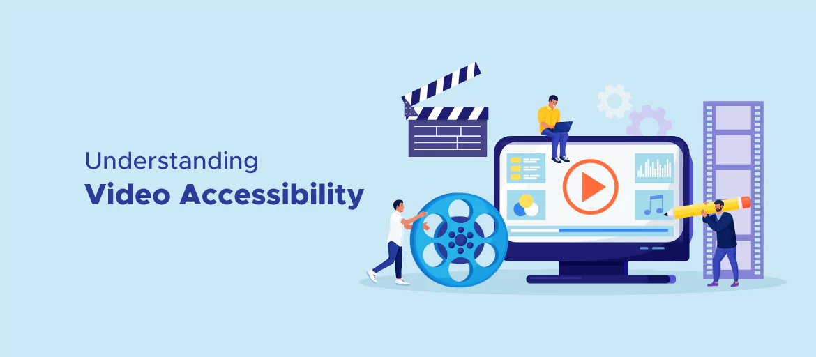 Video Accessibility: Captions, Transcripts, and Descriptions