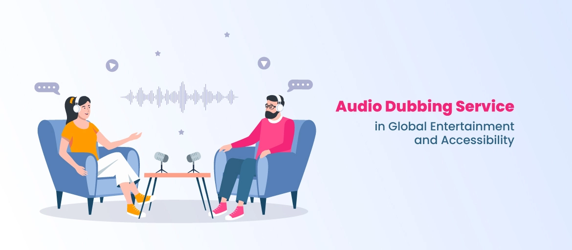 Audio Dubbing in Global Entertainment