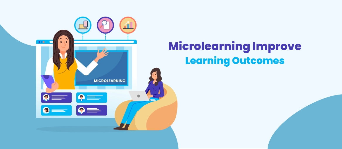 How does Microlearning Improve Learning Outcomes ?