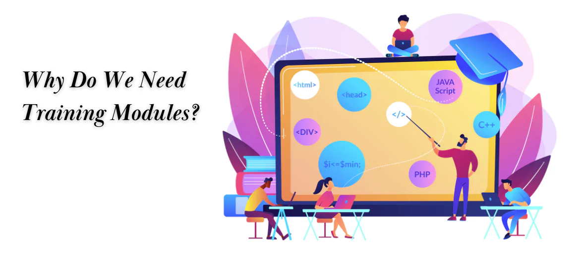 why do we need training modules