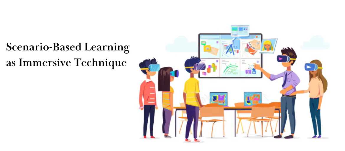 scenario-based learning as immersive technique