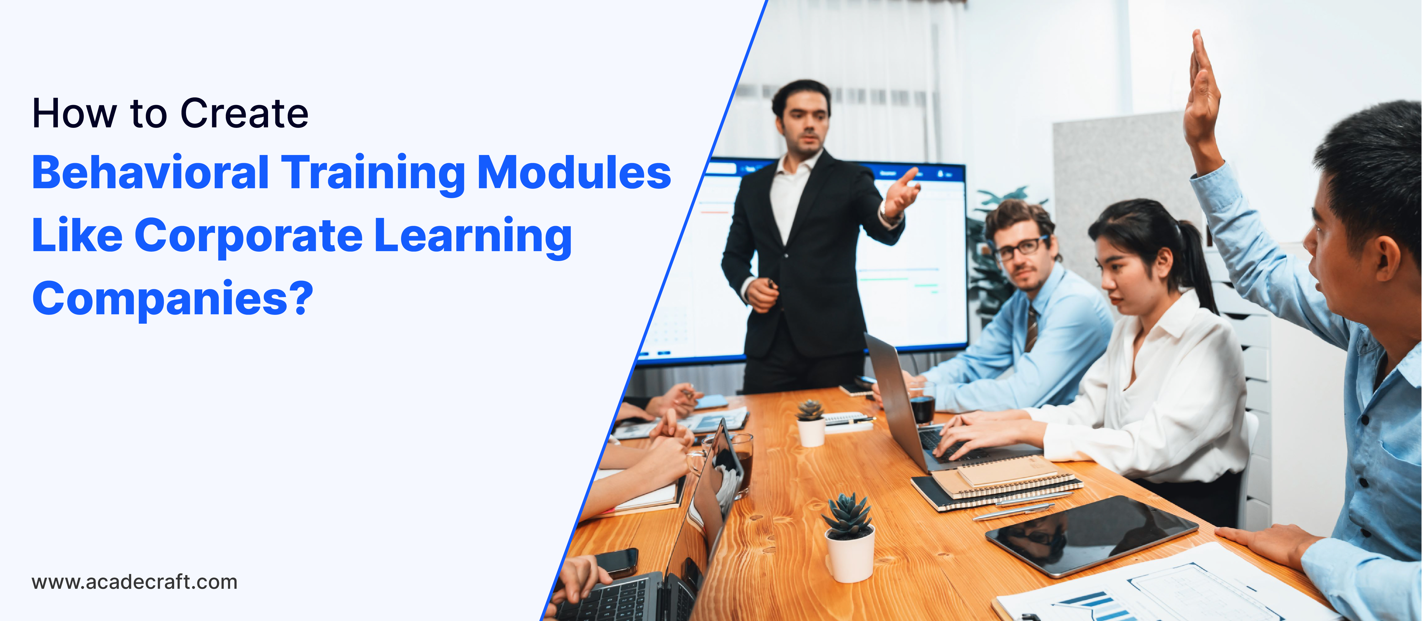 How to Create Behavioral Training Modules Like Corporate Learning Companies?