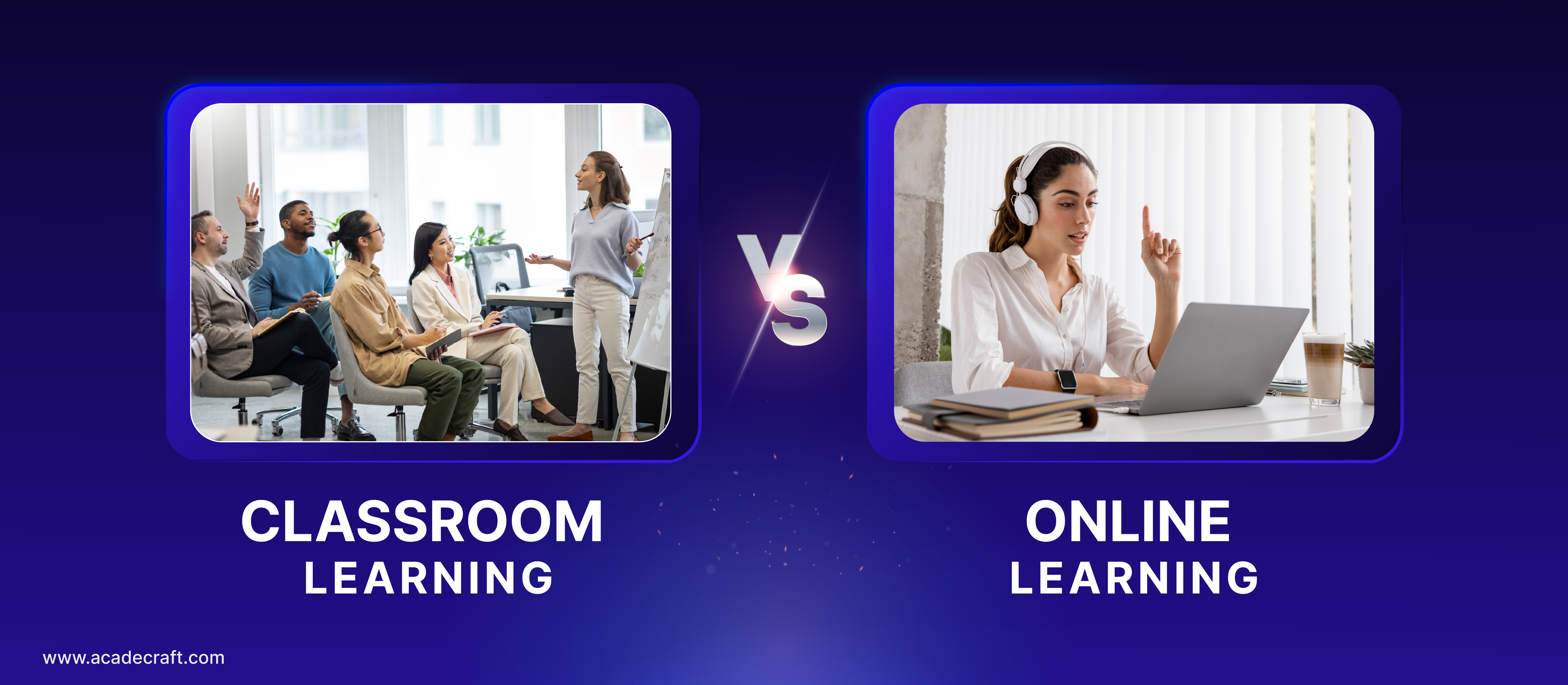 Classroom Learning Vs Online Learning: What is Best for You?